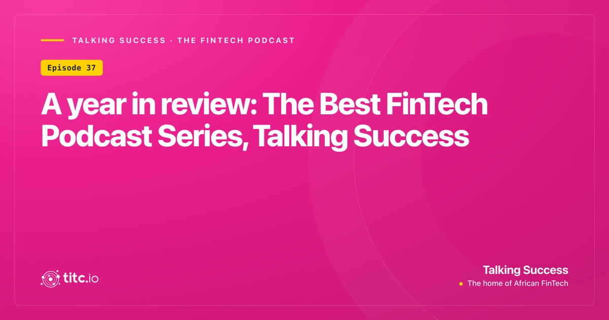 The Best FinTech Podcast, Talking Success