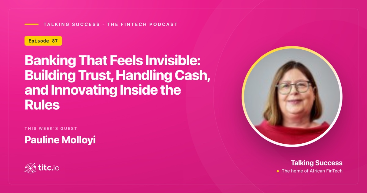 Banking That Feels Invisible: Building Trust, Handling Cash, and Innovating Inside the Rules