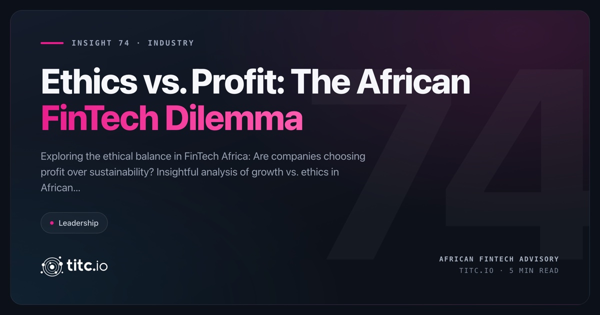 Ethics vs. Profit The African FinTech Dilemma