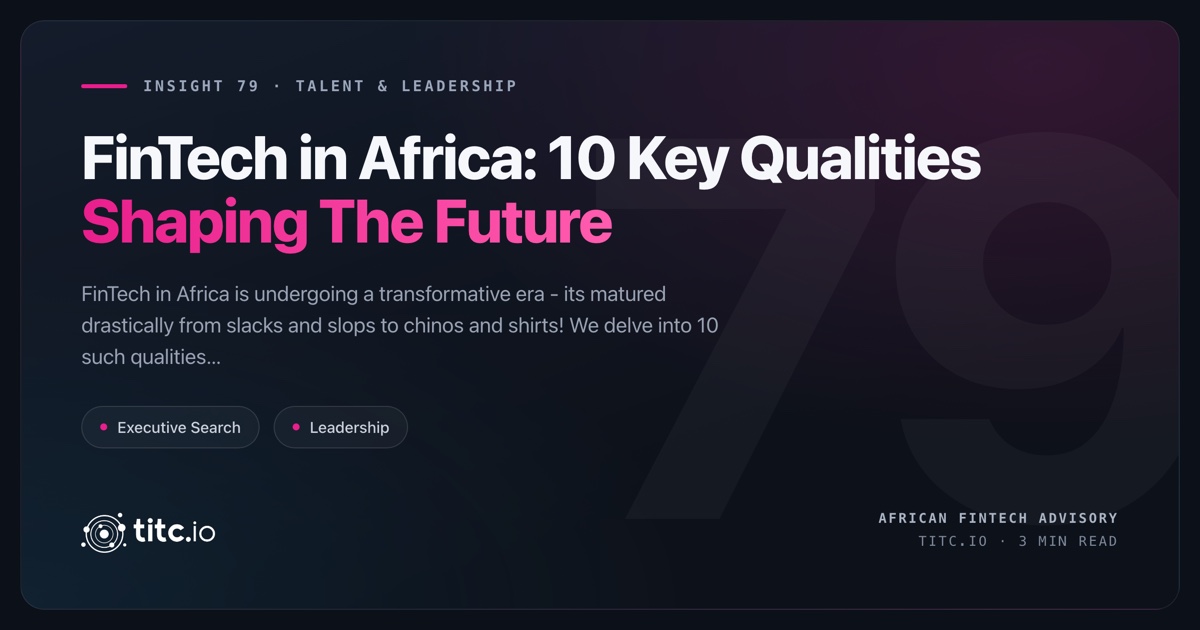 FinTech in Africa: 10 Key People Qualities Shaping The Future of Finance