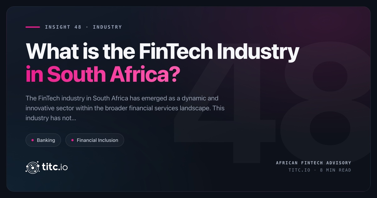 Comprehensive Analysis of the FinTech Industry in South Africa - 2023 Trends and Insights