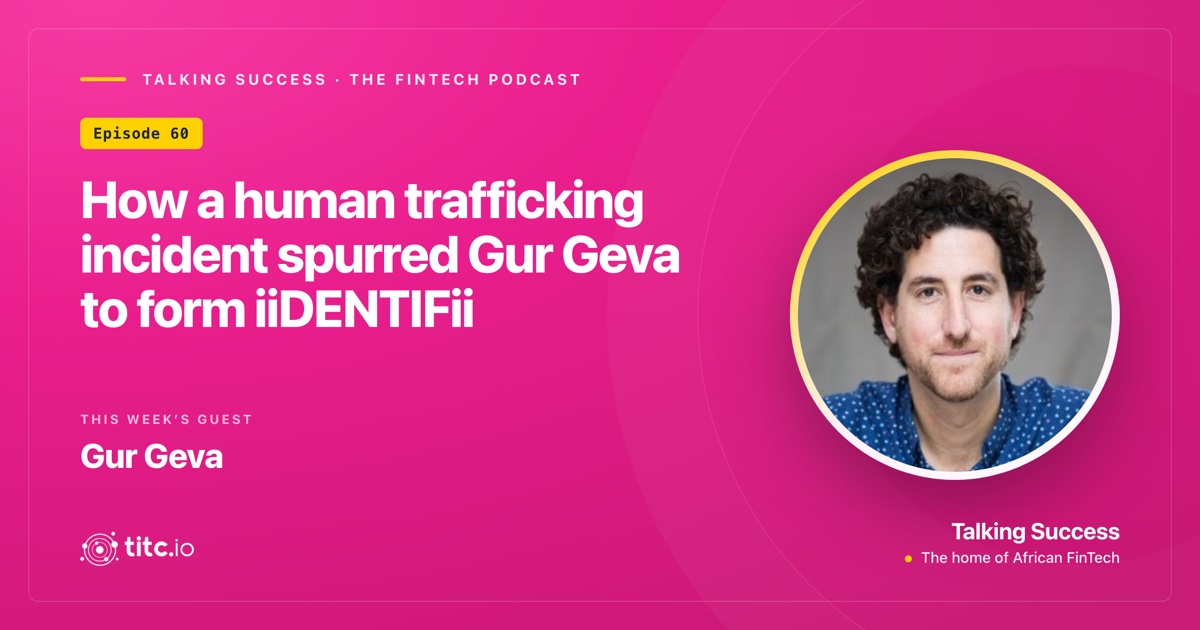 How a human trafficking incident spurred Gur Geva to form iidentifii