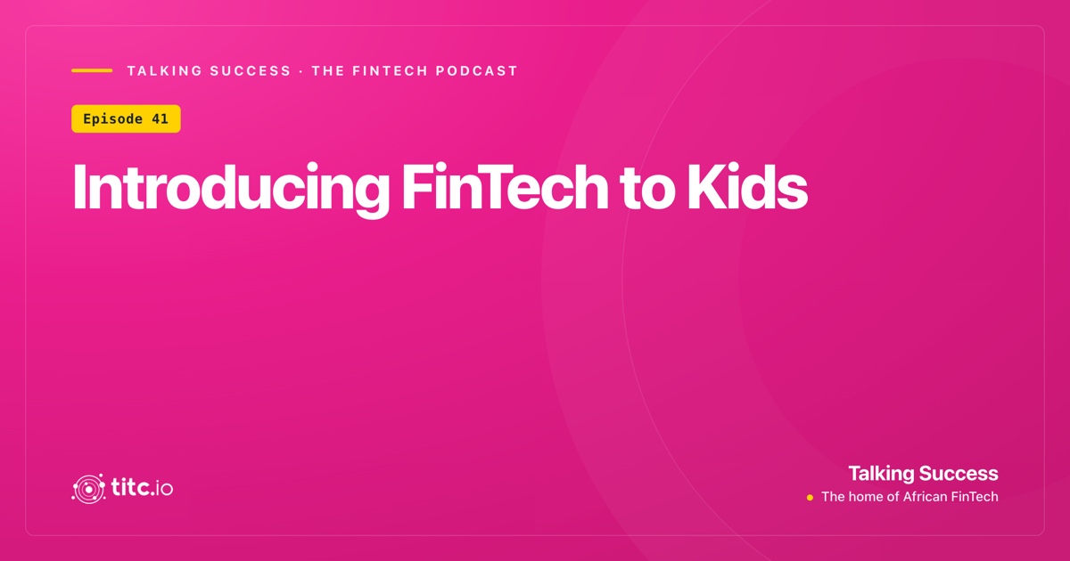 Piggy Banks to Digital Wallets - Introducing FinTech to Kids