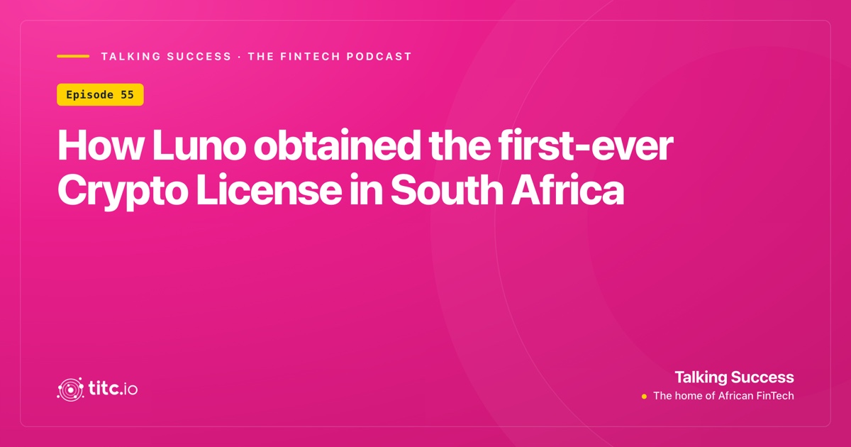 How Luno obtained the first ever Crypto License in South Africa