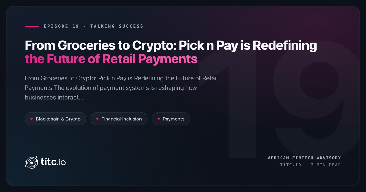 From Groceries to Crypto: Pick n Pay is Redefining the Future of Retail Payments