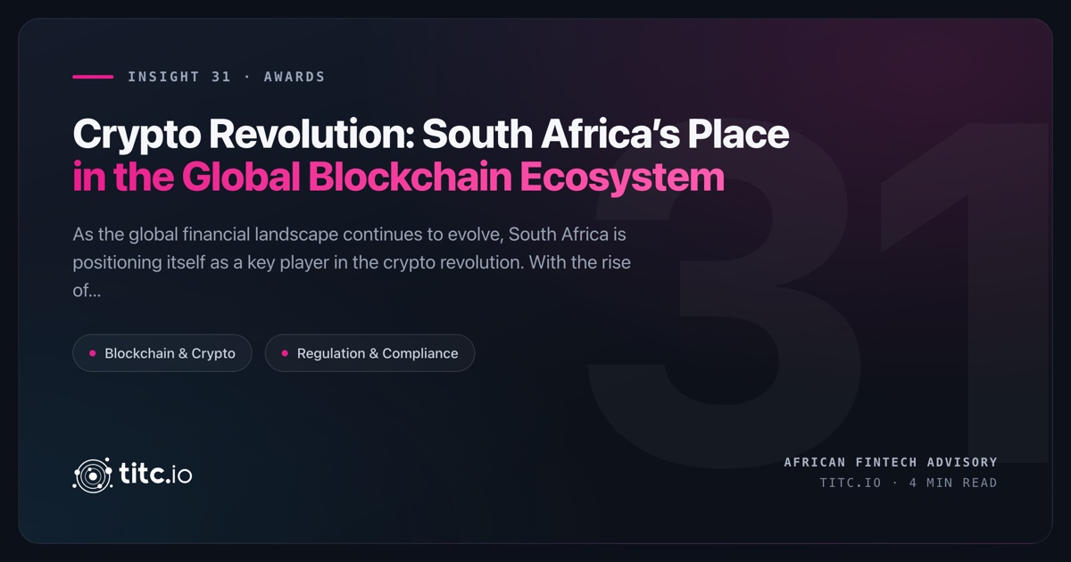 Crypto Revolution: South Africa's Place in the Global Blockchain Ecosystem. SA FinTech Awards