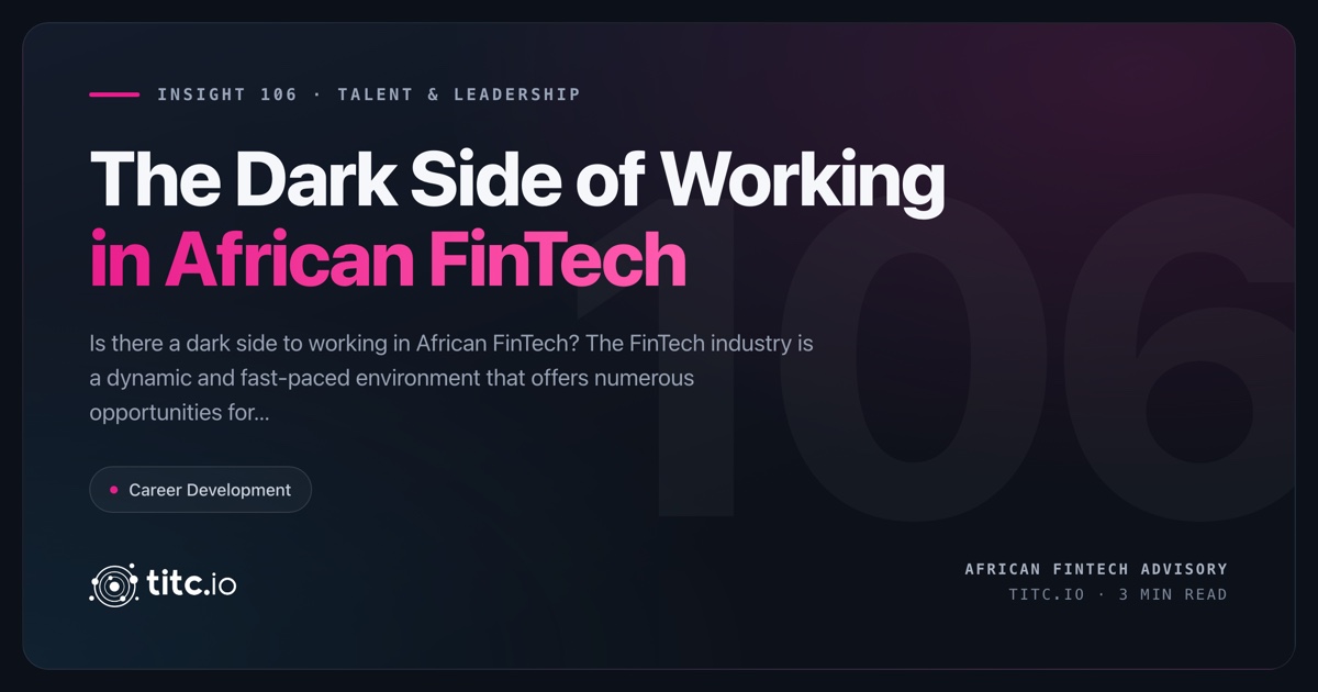 The Dark Side of Working in African FinTech