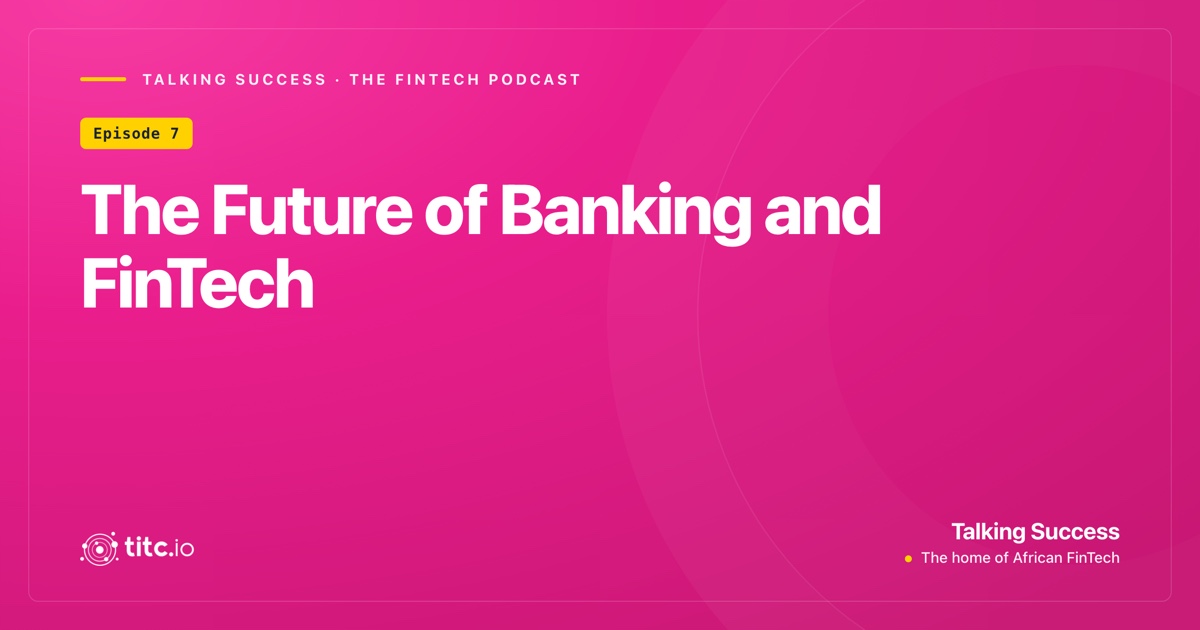 The Future of Banking and FinTech Article