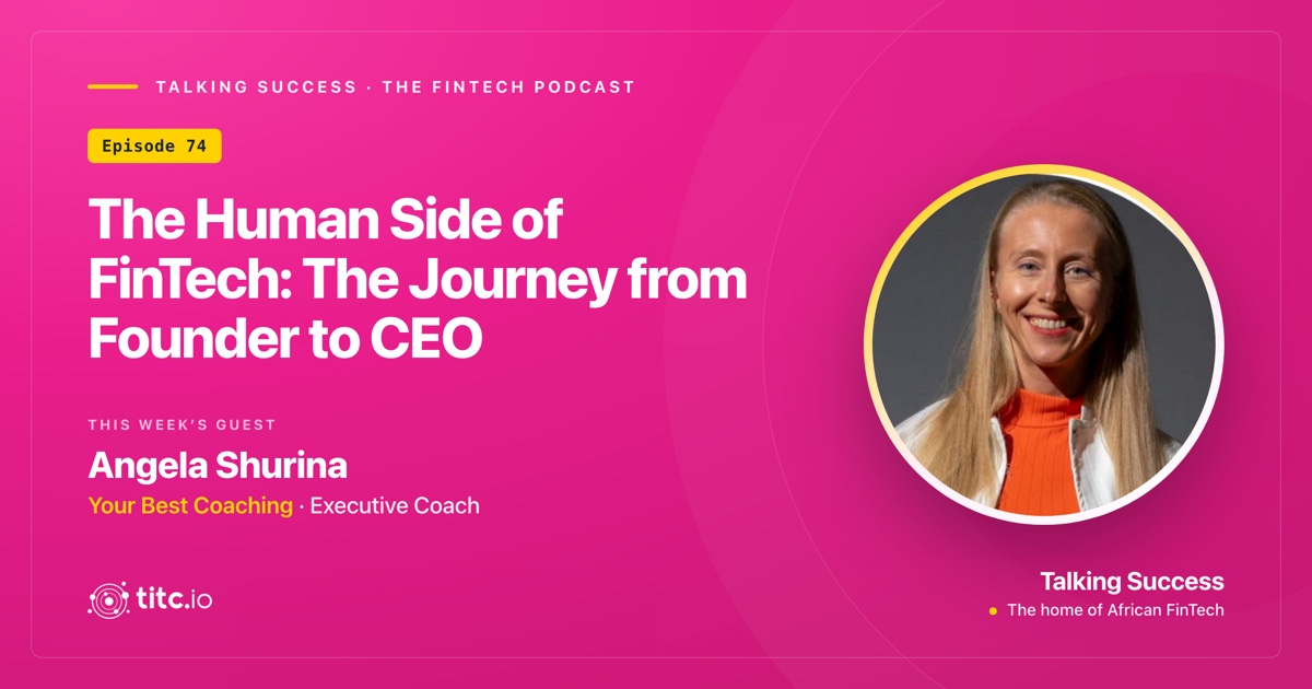 The Human side of FinTech: the journey from Founder to CEO